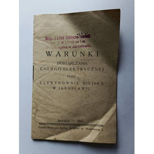 KSIĄŻECZKA JAROSŁAW, WARUNKI DOSTARCZANIA ENERGII ELEKTRYCZNEJ PRZEZ ELEKTROWNIĘ MIEJSKĄ 1947 R