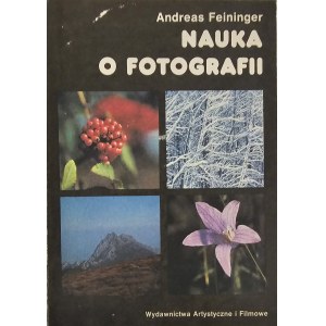 Feininger Andreas - The science of photography. Warsaw 1987 WAiF.
