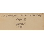Michał Minor (ur. 1979, Zabrze), Jak zapewnia - nie dąży do dyktatury, 2007