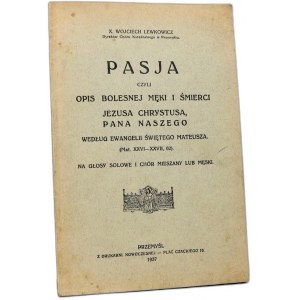 Rev. W . Lewkowicz -Passion [ for solo voices and mixed choir] - Przemyśl 1937