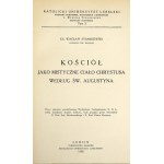 Ks. W. Staniszewski - Kościół jako mistyczne ciało Chrystusa według św. Augustyna - Lublin 1936