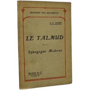 A. F. Saubin - Le Talmud et la Synagogue Moderne - Paris 1912