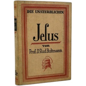 Die Unsterblichen - Jezus von D. Rud. Bultmann - Berlin 1926