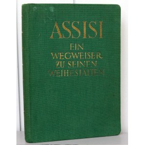 R. Guby - ASSISI ein wegweiser zu seinen weihestatten - Wiedeń 1925