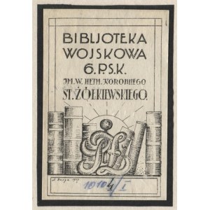 [6 PUŁK Strzelców Konnych]. Bibljoteka wojskowa 6. P.S.K. im. hetm. koronnego St....
