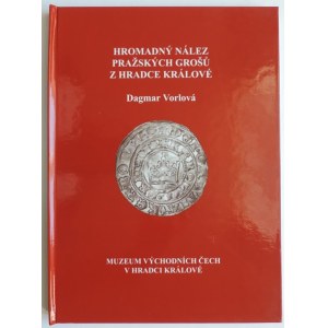Vorlová Dagmar, Hromadný nález pražských grošů z Hradce Králové, 2002, popis významného nálezu s řadou atypických ražeb 199str.