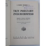 MESCHLER MAURYCY (T. J.) Trzy podstawy życia duchowego [1927]