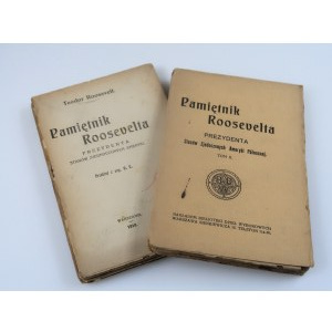 ROOSEVELT TEODOR Pamiętnik Roosevelta PREZYDENTA Stanów Zjednoczonych Ameryki Północnej T. I-II [1919]