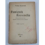 ROOSEVELT TEODOR Pamiętnik Roosevelta PREZYDENTA Stanów Zjednoczonych Ameryki Północnej T. I-II [1919]