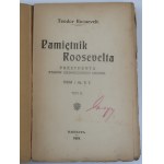 ROOSEVELT TEODOR Pamiętnik Roosevelta PREZYDENTA Stanów Zjednoczonych Ameryki Północnej T. I-II [1919]