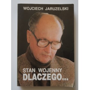 JARUZELSKI WOJCIECH Stan wojenny dlaczego...[dedykacja W. Jaruzelskiego]