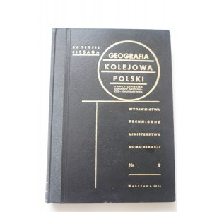 BISSAGA TEOFIL Eisenbahngeographie von Polen [1938].
