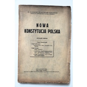 KUMANIECKI KAZIMIERZ WŁADYSŁAW (prof. U.J.) Nowa Konstytucja Polska [dedykacja Autora] 1935