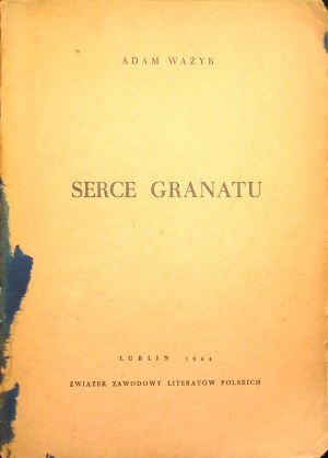 WA¯YK Adam - HEART OF GRANATTE 1944 Edition.