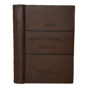 GLOGER Zygmunt - HISTORICAL GEOGRAPHY OF THE LANDS OF DAWNE POLAND with engravings in the text Wyd.1900