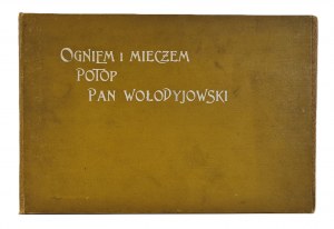 ALBUM OF HENRYKA SIENKIEWICZ OGNIEM I MIECZEM POTOP PAN WOŁODYJOWSKI Drawn by Kossak, Batowski, Stachiewicz Nakł. Land in Pictures 1898 - 1900