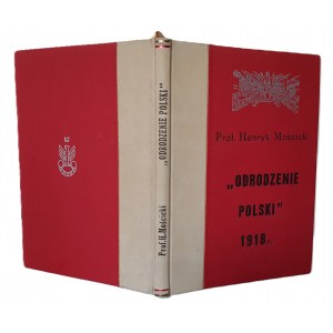 ODRODZENIE POLSKI Dzieje Polski od zamierzchłej przeszłości do chwili obecnej pod red. Prof. H. Mościckiego i W. Dzwonkowskiego ozdobione 116 ilustracjami