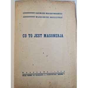 MORAWSKI K., MOSZCZYŃSKI Wł. - WHAT IS MASONERY Illustrations Wyd.1939