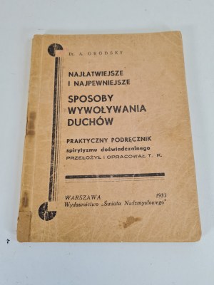 GRODSKY Augustus - THE EASIEST AND EASIER WAYS OF EVOKING SPIRITS. A practical manual of experimental spiritualism. Wyd.1933