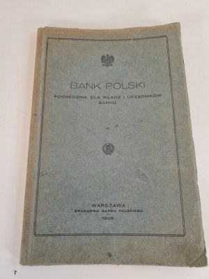 BANK OF POLAND. HANDBOOK FOR THE AUTHORITIES AND OFFICIALS OF THE BANK. Wyd.1928