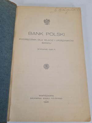 BANK OF POLAND. HANDBOOK FOR THE AUTHORITIES AND OFFICIALS OF THE BANK. Wyd.1928