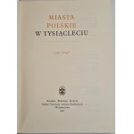 [Praca zbiorowa]MIASTA POLSKIE W TYSIĄCLECIU Tom 1-2 Encyklopedia historyczno-geograficzna wydana na uczczenie 1000-lecia państwa polskiego, pokazująca historię poszczególnych miast i województw leżących w Polsce