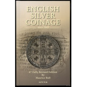 Bull Maurice - English Silver Coinage since 1649, London 2015, ISBN 9781907427503