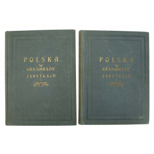 Poland in landscape and monuments. A collection of articles. Edited by Dr. Tadusz Zlotnicki, Warsaw 1930. volumes I and II (12)