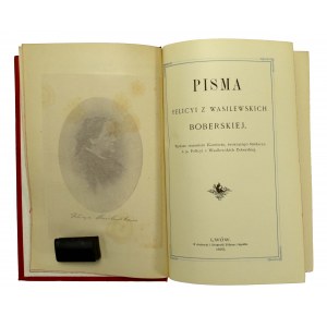 Pisma Felicyi z Wasilewskich Boberskiej wydane staraniem Komitetu, tworzącego Fundacyę Ś.p. Felicyi z Wasilewskich Boberskiej. Lwów, wyd. Piller i S-ka 1893.(355)