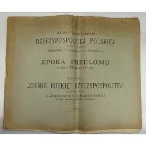 Historical Atlas of the Republic of Poland, The epoch of the turn from the 16th to the 17th century. Section II. Ruskie Lands of the Republic of Poland, W-wa 1899-1904 (412)