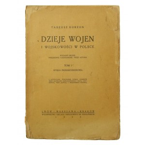 Korzon, T. - Dzieje wojen i wojskowości w Polsce. Tom I. Epoka przedrozbiorowa. Wydanie II. Lwów 1923 (515)