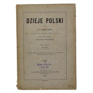 Caro, J. - Dzieje Polski. Tom VI 1481-1506. Warszawa 1900 (576)