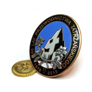 40 LAT PRZEWODNICTWA TATRZAŃSKEIGO T.T. 1875-2015 ODZNAKA TURYSTYCZNA