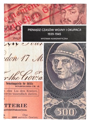 J. Sarosiek, P. Niziołek, P. Niziołek, Money in Times of War and Occupation (1939-1945), Bialystok 2021 with dedication and autographs of the authors.