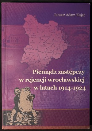 Janusz Adam Kujat, Replacement money in the Wroclaw Regency from 1914 to 1924, Świebodzice 2012