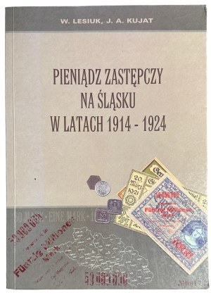 Wieslaw Lesiuk, Janusz Adam Kujat, Substitute money in Silesia from 1914 to 1924