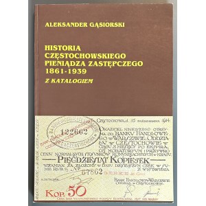 Aleksander Gąsiorowski, Historia częstochowskiego pieniądza zastępczego 1861-1939 z katalogiem