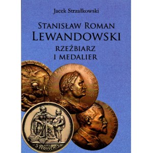 Jacek Strzałkowski, Stanisław Roman Lewandowski Rzeźbiarz i medalier