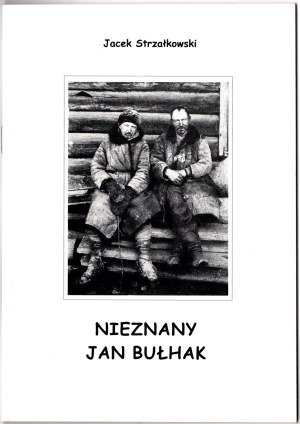 Jacek Strzałkowski, Unknown Jan Bulgak, edition of 50 copies.
