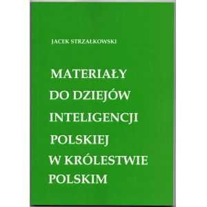 Materiały do dziejów inteligencji polskiej w Królestwie Polskim, Jacek Strzałkowski