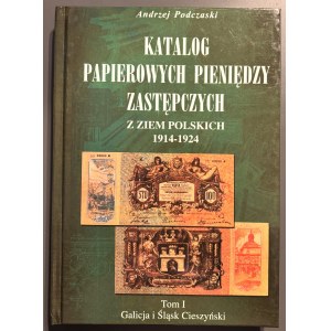Andrzej Podczaski, Katalog papierowych pieniędzy zastępczych z ziem polskich 1914-1924, Tom I, Galicja i Śląsk Cieszyński