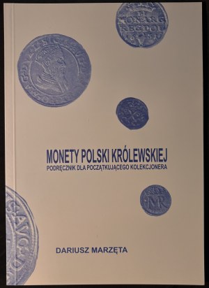 Dariusz Marzęta, Coins of Royal Poland, a handbook for the beginning collector