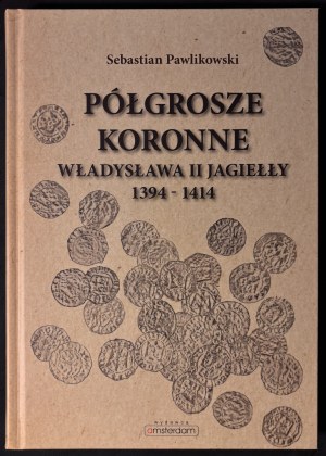 Sebastian Pawlikowski, Crown halfpence of Wladyslaw II Jagiello 1394-1414 Sebastian Pawlikowski, autographed by the author