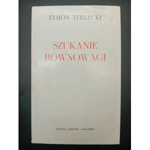 Tymon Terlecki Szukanie równowagi Szkice literackie i publicystyczne Londyn 1985