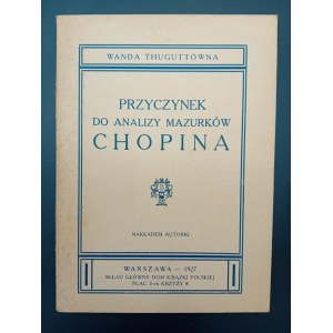Wanda Thuguttówna Contribution to the analysis of Chopin's Mazurkas