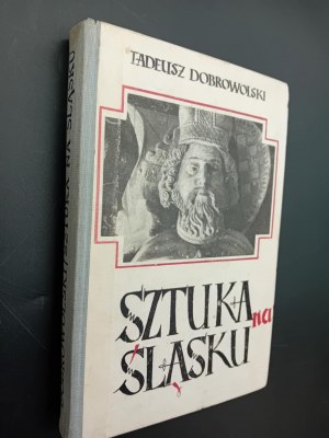 Tadeusz Dobrowolski Art in Silesia with 173 illustrations