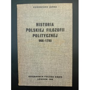 Eugeniusz Jarra History of Polish political philosophy 966-1795 London 1968
