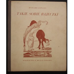 Rudyard Kipling Takie Sobie Bajeczki Dla Małych Dzieci Książka pierwsza Wydanie piąte 1931