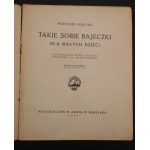 Rudyard Kipling Takie Sobie Bajeczki Dla Małych Dzieci Książka pierwsza Wydanie piąte 1931