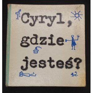 Wiktor Woroszylski Cyryl, gdzie jesteś? Krótka, ale powieść Wydanie II